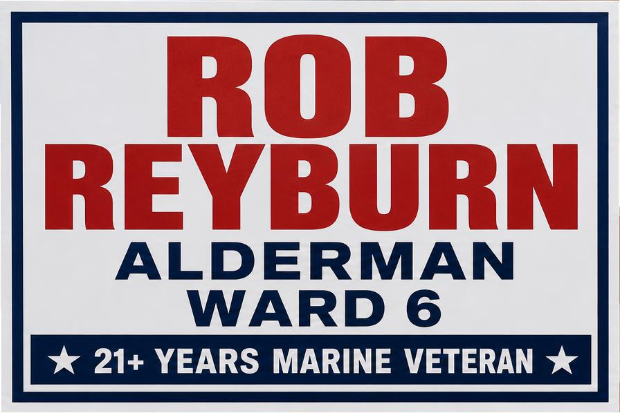 Campaign sign: Rob Reyburn for Alderman, Ward 6